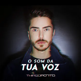 O Som da Tua Voz by Thiago Porto