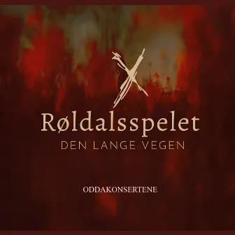 Den lange vegen - Røldalsspelet by Oddakonsertene