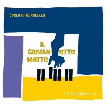 Il giovanotto matto (feat. Il suo quartetto) by Lorenzo Hengeller