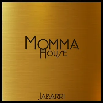 Momma House by Jabarri