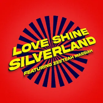 Love Shine by Silverland