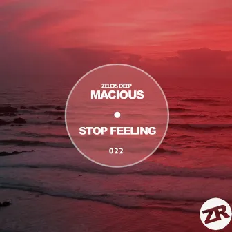 Stop Feeling by Macious