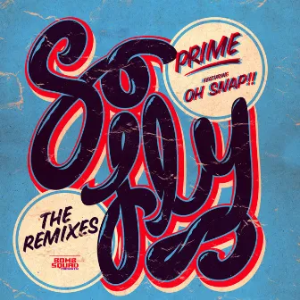 So Fly (Remixes) [feat. Oh Snap!!] by Prime