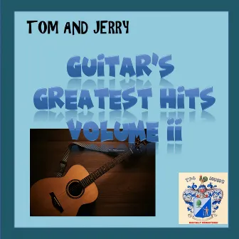 Guitars Greatest Hits Vol. 2 by Tom and Jerry