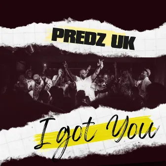 I Got You by Predz Uk