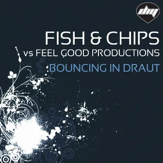 Bouncing in Draut by Feel Good Productions