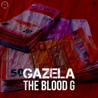 Gazela The Blood G by Gazela The Blood G