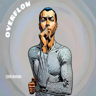 Overflow by Eddie Makina