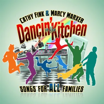 Dancin' in the Kitchen by Cathy Fink & Marcy Marxer