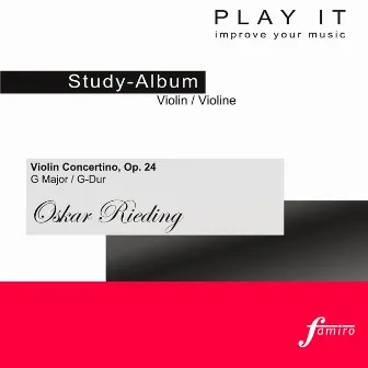 Play it - Study-Album for Violin: Oskar Rieding, Violin Concertino, Op. 24 in G Major / G-Dur (Piano accompaniment / Klavierbegleitung) by Play It