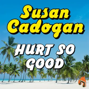 Hurt So Good by Susan Cadogan