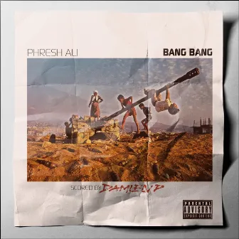 BANG BANG by Phresh Ali