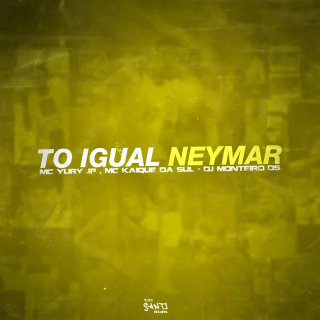 Automotivo to Igual Neymar