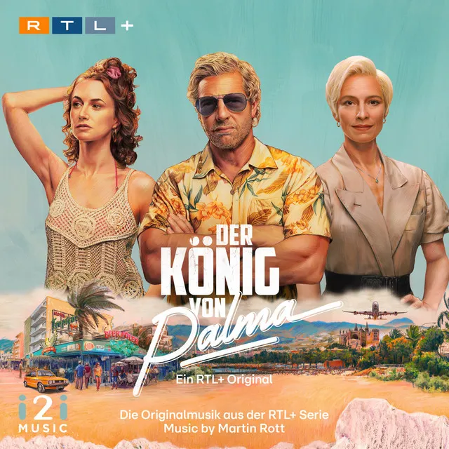 Der König von Palma (Die Originalmusik aus der RTL+ Serie)