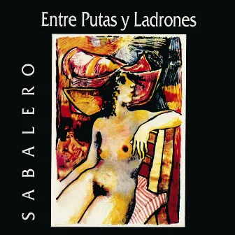 Entre Putas y Ladrones by José Carbajal 