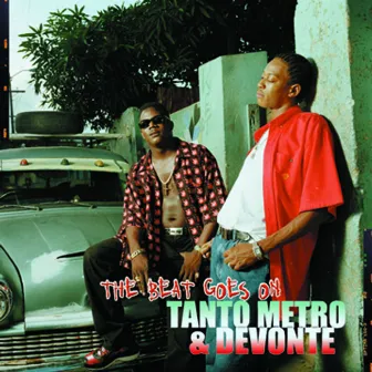 The Beat Goes On by Tanto Metro & Devonte