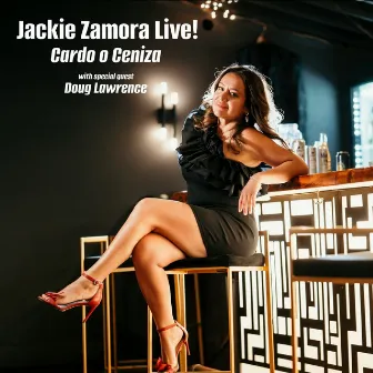 Jackie Zamora Live! With Special Guest Doug Lawrence - Cardo O Ceniza (En Directo) by Doug Lawrence