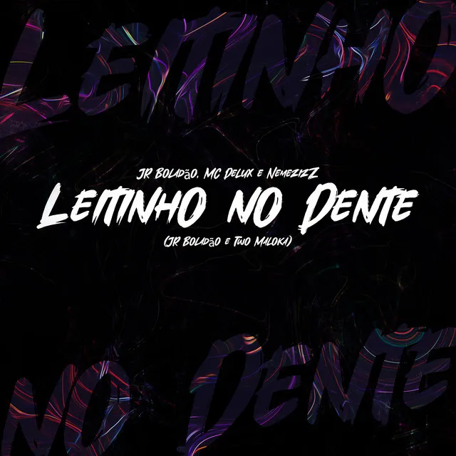 Leitinho no Dente