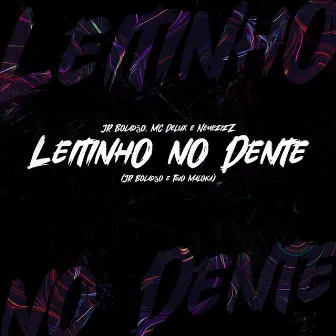 Leitinho no Dente by Nemezizz