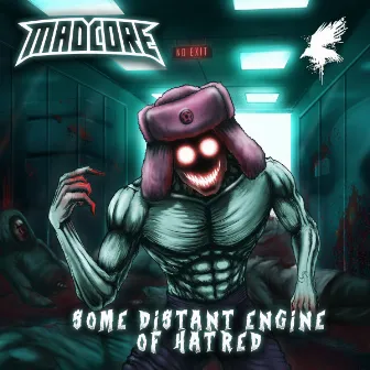 Some Distant Engine of Hatred by Madcore