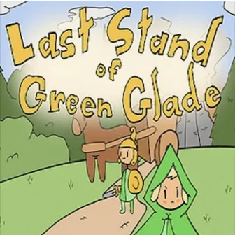 Last Stand of Green Glade (Original Game Soundtrack) by Luca Rizzo