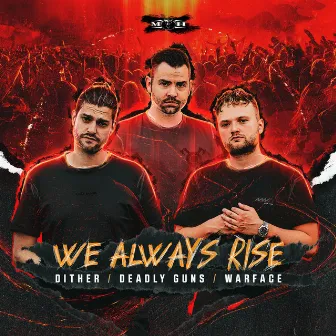 We Always Rise by Deadly Guns