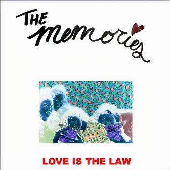 Love Is the Law by The Memories