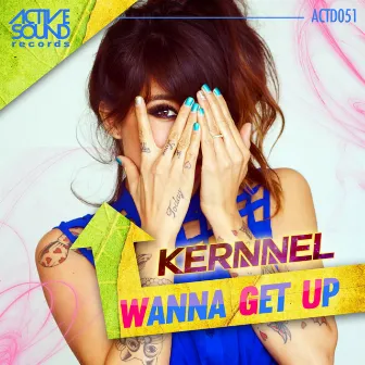 Wanna Get Up by Kernnel