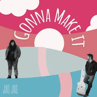 Gonna Make It by Jaq Jaq