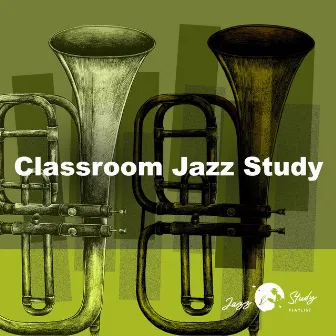 Classroom Jazz Study by Jazz & Study Playlist