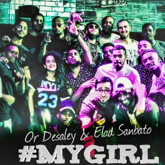 My Girl (feat. Or Desaley & Elad Sanbato) by Buskilaz