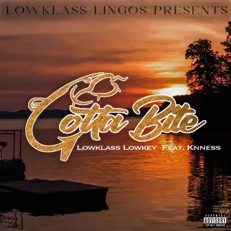 Gotta Bite by Lowklass Lowkey