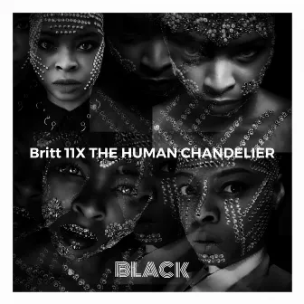 The Human Chandelier Black by Britt 11X The Human Chandelier