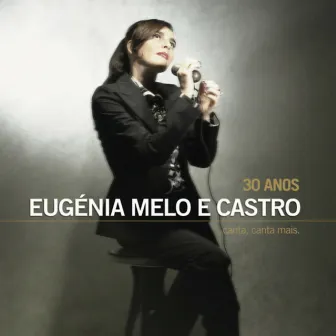 30 Anos Canta, Canta Mais by Eugenia Melo E Castro