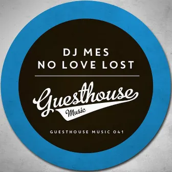 No Love Lost by DJ Mes