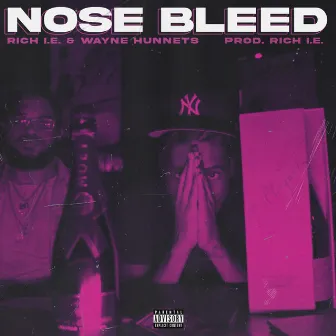 Nose Bleed by Rich I.E.