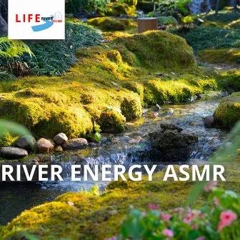 River Energy ASMR by Life River Sound