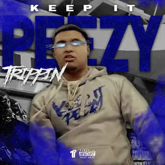 Trippin' by KeepItPeezy