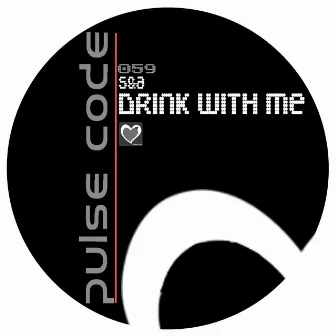 Drink With Me by S&A