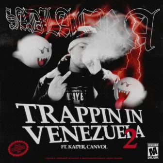 TRAPPIN IN VENEZUELA Vol. 2 by Sad Lacra