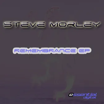 Remembrance EP by Steve Morley