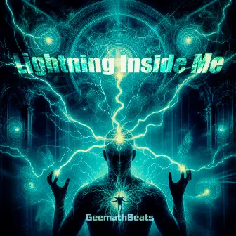 Lightning Inside Me by GeemathBeats