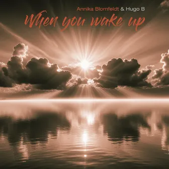 When you wake up by Annika Blomfeldt