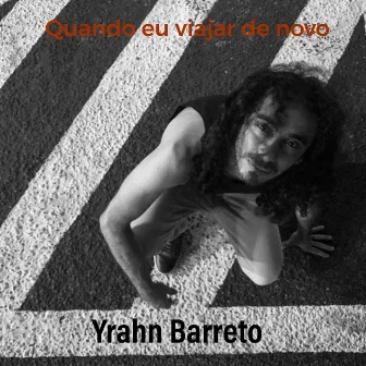 Quando Eu Viajar de Novo by Yrahn Barreto