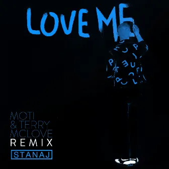 Love Me (MOTi & Terry McLove Remix) by Stanaj