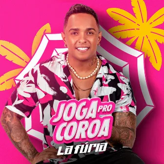 Joga Pro Coroa by La Furia