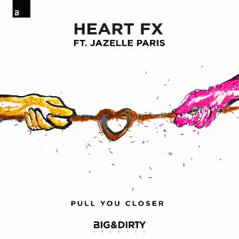 Pull You Closer by HEART FX