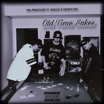 Old Time Sakes by Tha Professor