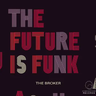 The Future Is Funk by The Broker