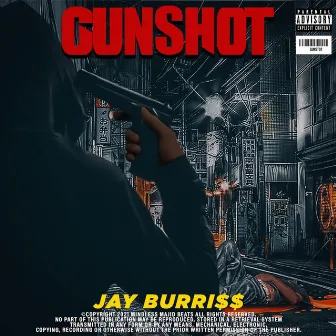 Gunshot by Jay Burri$$